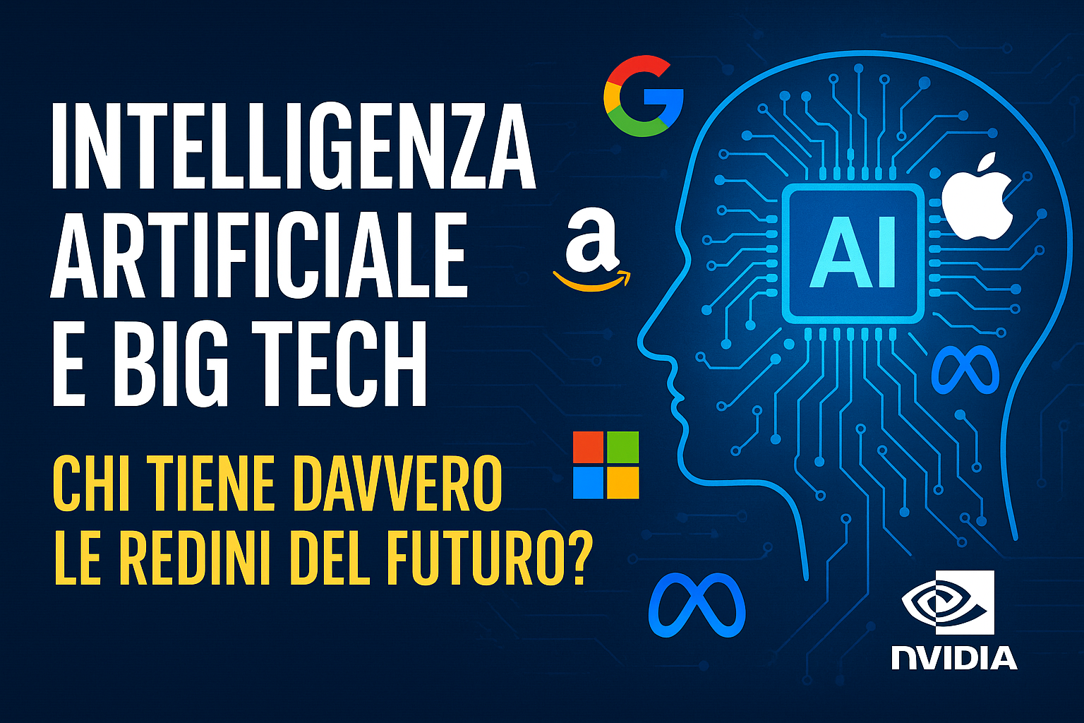 Intelligenza Artificiale e Big Tech: Chi tiene davvero le redini del futuro?